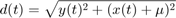 $$ d(t)=\sqrt{y(t)^2 + (x(t)+\mu)^2}$$