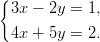 {
  3x − 2y = 1,
  4x + 5y = 2.
