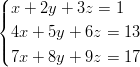 (
|| x + 2y + 3z = 1
{
|| 4x + 5y + 6z =  13
( 7x + 8y + 9z =  17