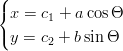 (
{x =  c1 + a cosΘ
(y =  c + b sin Θ
       2
    