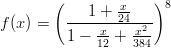        (        x-   )8
f(x) =   ---1 +-24----
         1 − x12 + x3824-
