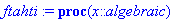 ftahti := proc (x::algebraic) local y; y := floor(1/2+1/4*x); proc (x) options operator, arrow; piecewise(0 < x,piecewise(-x < 0 and x < 1,x,-x < -1 and x < 2,2-x),x < 0,-piecewise(x < 0 and -x < 1,-x,...
