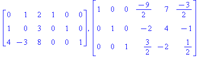 Matrix(%id = 409119944), table( [( 2, 3 ) = 0, ( 3, 6 ) = 1/2, ( 3, 1 ) = 0, ( 2, 2 ) = 1, ( 3, 2 ) = 0, ( 1, 4 ) = (-9)/2, ( 2, 5 ) = 4, ( 1, 3 ) = 0, ( 3, 5 ) = -2, ( 1, 5 ) = 7, ( 2, 6 ) = -1, ( 3,...