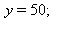 y = 50; 1