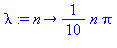 proc (n) options operator, arrow; 1/10*n*Pi end proc