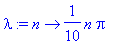 lambda := proc (n) options operator, arrow; 1/10*n*Pi end proc