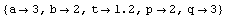 {a -> 3, b -> 2, t -> 1.2`, p -> 2, q -> 3}