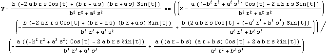 y - (b (-2 a b r s Cos[t] + (b r - a s) (b r + a s) Sin[t]))/(b^2 r^2 + a^2 s^2) == ((x - (a ( ... (b^2 r^2 + a^2 s^2) + (a ((a r - b s) (a r + b s) Cos[t] + 2 a b r s Sin[t]))/(a^2 r^2 + b^2 s^2))