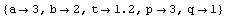 {a -> 3, b -> 2, t -> 1.2`, p -> 3, q -> 1}
