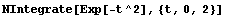 NIntegrate[Exp[-t^2], {t, 0, 2}]