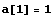a[1] = 1