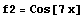 f2 = Cos[7 x]