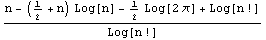 (n - (1/2 + n) Log[n] - 1/2 Log[2 π] + Log[n !])/Log[n !]