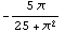 -(5 π)/(25 + π^2)