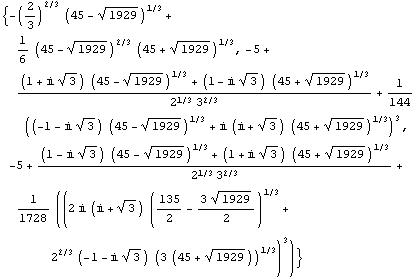 {-(2/3)^(2/3) (45 - 1929^(1/2))^(1/3) + 1/6 (45 - 1929^(1/2))^(2/3) (45 + 1929^(1/2))^(1/3), - ... 1/2)) (135/2 - (3 1929^(1/2))/2)^(1/3) + 2^(2/3) (-1 - i 3^(1/2)) (3 (45 + 1929^(1/2)))^(1/3))^3)}