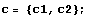 c = {c1, c2} ;