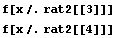 f[x /. rat2[[3]]] f[x /. rat2[[4]]] 