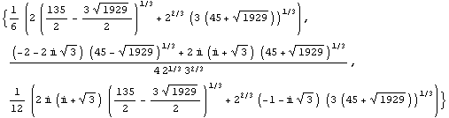 {1/6 (2 (135/2 - (3 1929^(1/2))/2)^(1/3) + 2^(2/3) (3 (45 + 1929^(1/2)))^(1/3)), ((-2 - 2 i 3^ ... 3^(1/2)) (135/2 - (3 1929^(1/2))/2)^(1/3) + 2^(2/3) (-1 - i 3^(1/2)) (3 (45 + 1929^(1/2)))^(1/3))}