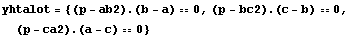 yhtalot = {(p - ab2) . (b - a) == 0, (p - bc2) . (c - b) == 0, (p - ca2) . (a - c) == 0}
