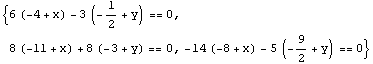{6 (-4 + x) - 3 (-1/2 + y) == 0, 8 (-11 + x) + 8 (-3 + y) == 0, -14 (-8 + x) - 5 (-9/2 + y) == 0}