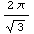 (2 π)/3^(1/2)