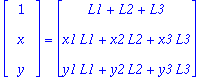 matrix([[1], [x], [y]]) = matrix([[L1+L2+L3], [x1*L...