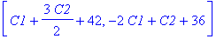 vector([C1+3/2*C2+42, -2*C1+C2+36])