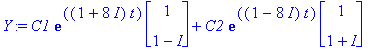 Y := C1*exp((1+8*I)*t)*Vector(%id = 17144596)+C2*exp((1-8*I)*t)*Vector(%id = 17141696)