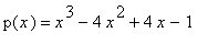 p(x) = x^3-4*x^2+4*x-1
