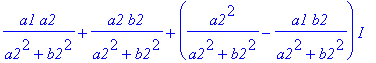 a1*a2/(a2^2+b2^2)+a2*b2/(a2^2+b2^2)+(a2^2/(a2^2+b2^2)-a1*b2/(a2^2+b2^2))*I