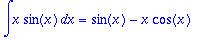int(x*sin(x),x) = sin(x)-x*cos(x)