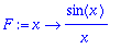 F := proc (x) options operator, arrow; sin(x)/x end...