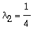 lambda[2] = 1/4