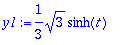 y1 := 1/3*sqrt(3)*sinh(t)