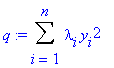 q := Sum(lambda[i]*y[i]^2,i = 1 .. n)