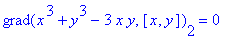 grad(x^3+y^3-3*x*y,[x, y])[2] = 0