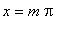 x = m*Pi