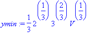 ymin := 1/3*2^(1/3)*3^(2/3)*V^(1/3)