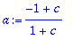 a := (-1+c)/(1+c)