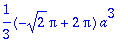 1/3*(-sqrt(2)*Pi+2*Pi)*a^3