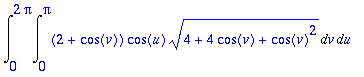 Int(Int((2+cos(v))*cos(u)*sqrt(4+4*cos(v)+cos(v)^2)...