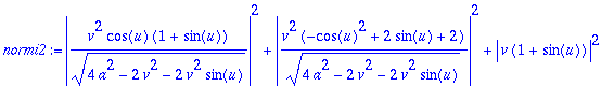 normi2 := abs(v^2*cos(u)*(1+sin(u))/(sqrt(4*a^2-2*v...