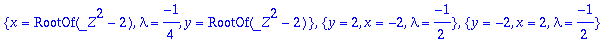 {x = RootOf(_Z^2-2), lambda = -1/4, y = RootOf(_Z^2...