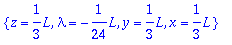 {z = 1/3*L, lambda = -1/24*L, y = 1/3*L, x = 1/3*L}...