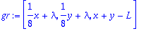 gr := vector([1/8*x+lambda, 1/8*y+lambda, x+y-L])
