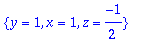 {y = 1, x = 1, z = -1/2}