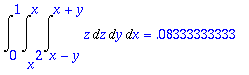 Int(Int(Int(z,z = x-y .. x+y),y = x^2 .. x),x = 0 ....