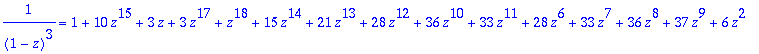 1/((1-z)^3) = 1+10*z^15+3*z+3*z^17+z^18+15*z^14+21*...