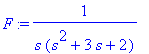 F := 1/(s*(s^2+3*s+2))