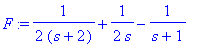 F := 1/(2*(s+2))+1/(2*s)-1/(s+1)